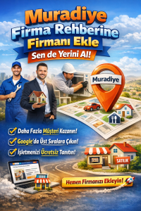Muradiye Firma Rehberine Firmanı Ekle – Sen de Yerini Al!